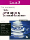Excel 5 for Windows: How to Work with Lists, Pivot Tables and External Databases