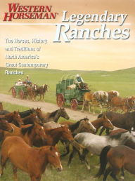 Title: Legendary Ranches: The Horses, History And Traditions Of North America's Great Contemporary Ranches, Author: Guy De De Galard