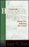 Homesick for Eden: Confessions about the Journey of a Soul / Edition 1