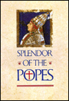 Splendor of the Popes: Treasures from the Sistine Chapel and the Vatican Museums and Library