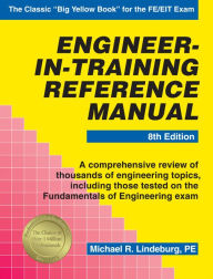 Title: Engineer-In-Training Reference Manual / Edition 8, Author: Michael R. Lindeburg PE