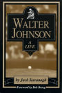 Walter Johnson: A Life