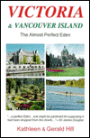 Victoria and Vancouver Island: The Almost Perfect Eden
