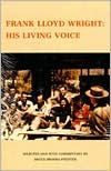 Title: Frank Lloyd Wright: His Living Voice, Author: Frank Lloyd Wright