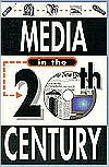 Title: Media in the Twentieth Century, Author: Oscar W. Alexander