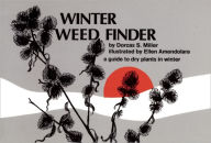 Title: Winter Weed Finder: A Guide to Dry Plants in Winter, Author: Dorcas S. Miller