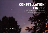 Title: Constellation Finder: A guide to patterns in the night sky with star stories from around the world, Author: Dorcas S. Miller