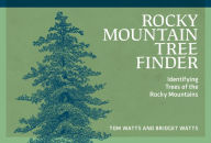 Title: Rocky Mountain Tree Finder: Identifying Trees of the Rocky Mountains, Author: Tom Watts
