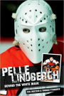 Pelle Lindbergh: Behind the White Mask