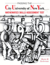 Title: Passing the City University of New York Mathematics Skills Assessment Test, Author: Martin M. Zuckerman