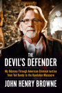 The Devil's Defender: My Odyssey Through American Criminal Justice from Ted Bundy to the Kandahar Massacre