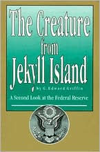 Creature from Jekyll Island: A Second Look at the Federal Reserve