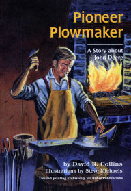 Title: Pioneer Plowmaker: The Story About John Deere, Author: David R. Collins