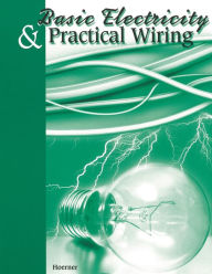 Title: Basic Electricity & Practical Wiring / Edition 4, Author: Thomas Hoerner