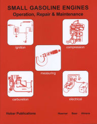 Title: Small Gasoline Engines: Operation, Repair & Maintenance, Author: Donald L. Ahrens