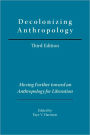 Decolonizing Anthropology: Moving Further Toward an Anthropology for Liberation