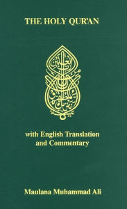 Title: The Holy Quran: Arabic Text, English Translation and Commentary, Author: Maulana Muhammad Ali