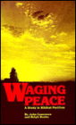 Waging Peace: A Study in Biblical Pacifism