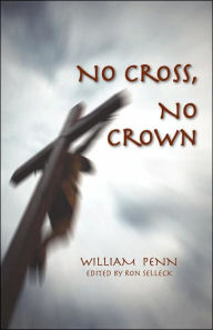 Title: No Cross, No Crown, Author: William Penn