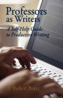Professors as Writers: A Self-Help Guide to Productive Writing
