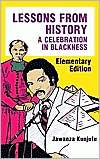 Title: Lessons from History, Elementary Edition: A Celebration in Blackness, Author: Jawanza Kunjufu