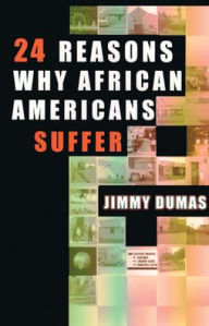 Title: 24 Reasons Why African Americans Suffer, Author: Jimmy Dumas
