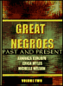 Great Negroes: Past and Present: Volume Two