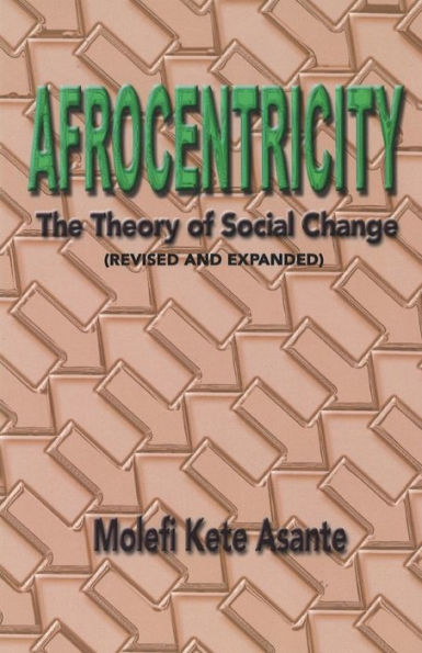 Afrocentricity: The Theory of Social Change / Edition 2