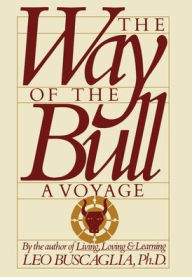 Title: The Way of the Bull: A Voyage, Author: Leo Buscaglia