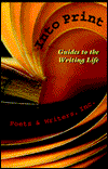 Into Print: Guides to the Writing Life