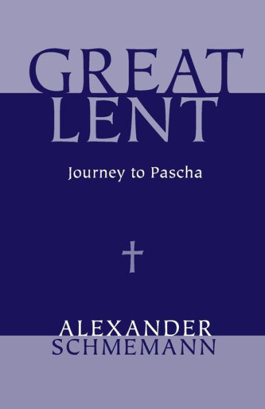 Great Lent: Journey to Pascha