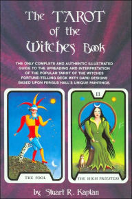 The Tarot of the Witches Book: The Only Complete and Authentic Illustrated Guide to the Spreading and Interpretation of the Popular Tarot of the Witches Fortune-Telling Deck with Card Designs Based Upon Fergus Hall's Unique Paintings