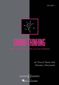 Title: Sound Thinking - Volume I: Music for Sight-Singing and Ear Training, Author: Philip Tacka