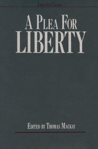 A Plea for Liberty: An Argument Against Socialism and Socialistic Legislation