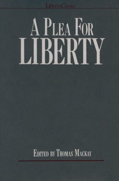 A Plea for Liberty: An Argument Against Socialism and Socialistic Legislation