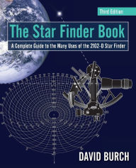Title: The Star Finder Book: A Complete Guide to the Many Uses of the 2102-D Star Finder, Author: David Burch