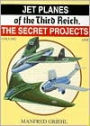 Jet Planes of the Third Reich, The Secret Projects