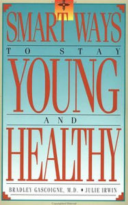 Title: Smart Ways to Stay Young and Healthy, Author: Bradley Gascoigne