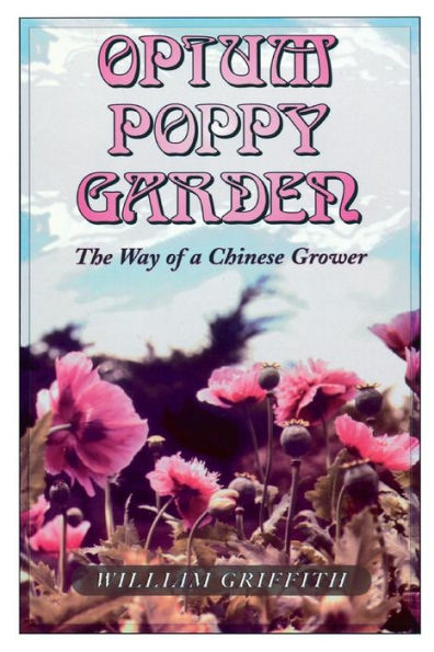 Opium Poppy Garden: The Way of a Chinese Grower