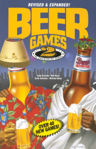 Title: Beer Games 2, Revised: The Exploitative Sequel, Author: Andy Griscom