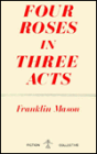 Four Roses in Three Acts