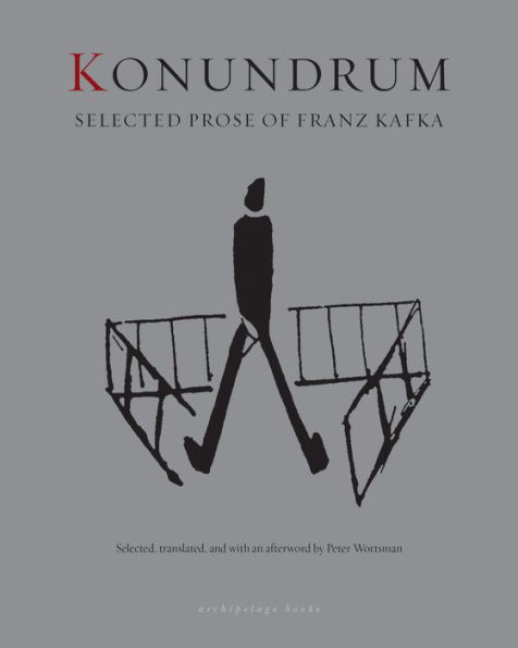 Konundrum: Selected Prose of Franz Kafka
