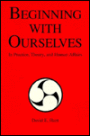 Beginning with Ourselves in Practice, Theory and Human Affairs