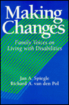 Title: Making Changes: Family Voices on Living with Disabilities / Edition 1, Author: Jan A. Spiegle
