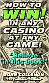 How to Win!: In Any Casino at Any Game