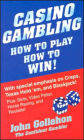 Casino Gambling: How to Play, How to Win!