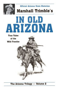 Title: In Old Arizona, Author: Marshall Trimble