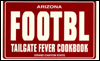 Arizona Football: Tailgate Fever Cookbook