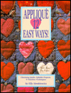Applique 12 Easy Ways!: Charming Quilts, Giftable Projects, and Timeless Techniques