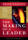 Making of a Leader: Biblical Leadership Principles for Today's Leaders